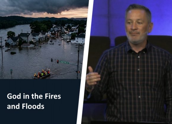 God in the Fires and Floods