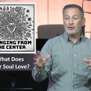What Does Your Soul Love?