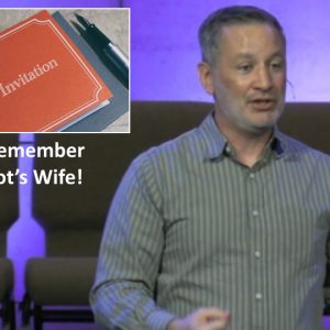 Remember Lot’s Wife! Remember Lot’s Wife!